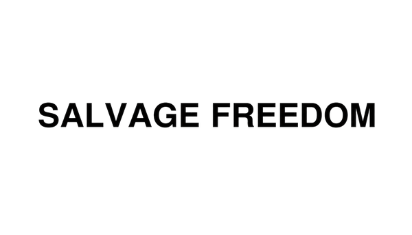 SALVAGE FREEDOM
